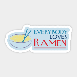 Everybody Loves Ramen Sticker